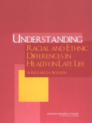 cover image of Understanding Racial and Ethnic Differences in Health in Late Life